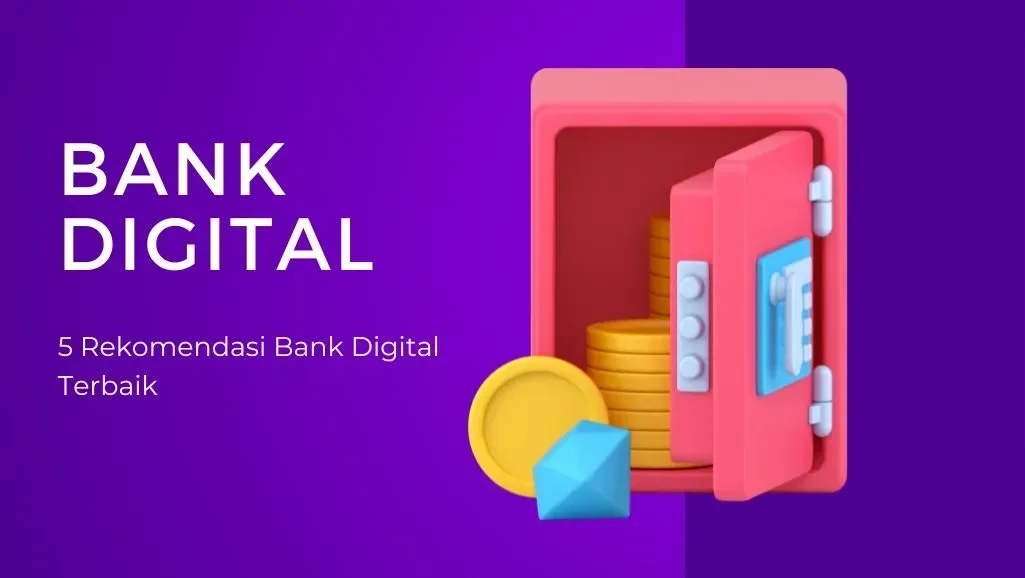 5 Rekomendasi Bank Digital Terbaik Saat Ini