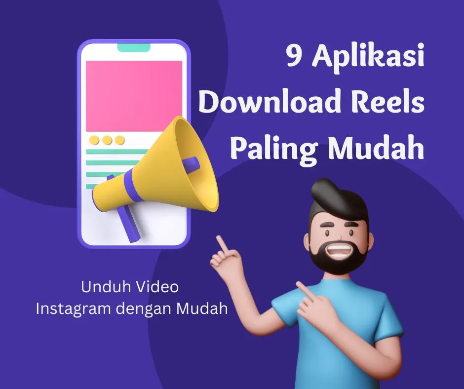 9 Aplikasi Download Reels Paling Mudah: Unduh Video Instagram dengan Mudah