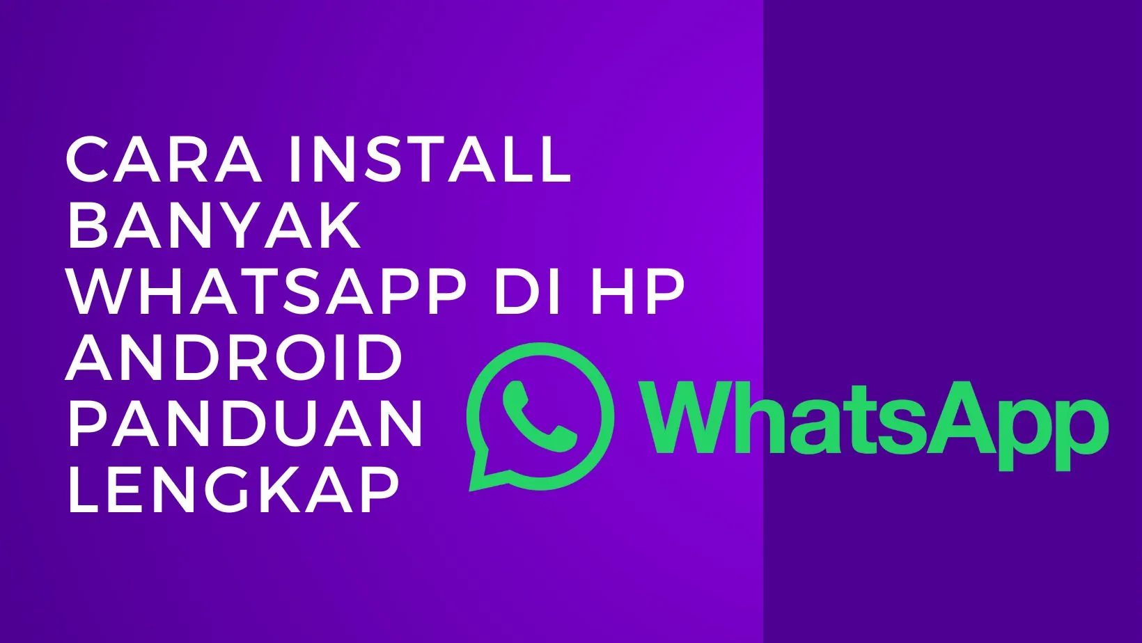 Cara Install Banyak WhatsApp di HP Android: Panduan Lengkap