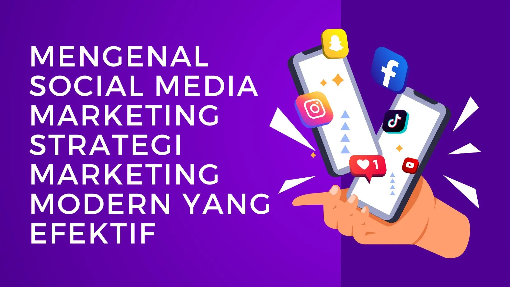 Mengenal Social Media Marketing Strategi Marketing Modern yang Efektif