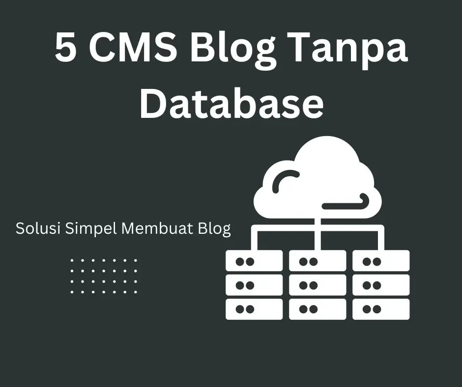 5 CMS Blog Tanpa Database: Solusi Simpel Membuat Blog