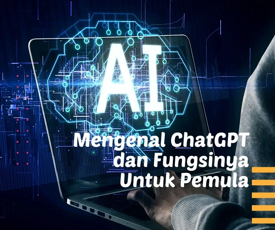 Mengenal ChatGPT dan Fungsinya Untuk Pemula