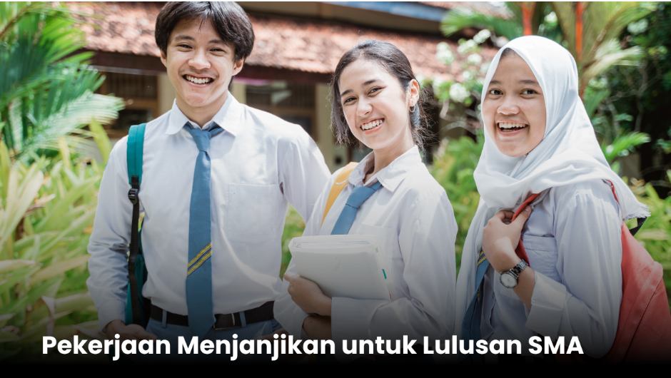 9 Pekerjaan Menjanjikan untuk Lulusan SMA Tanpa Lulus Sarjana